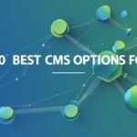 Top 10 Best CMS Options for SEO (2025 Edition)